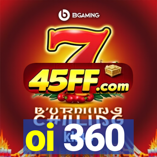 oi 360